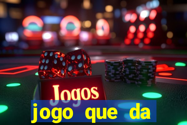 jogo que da dinheiro sem precisar depositar
